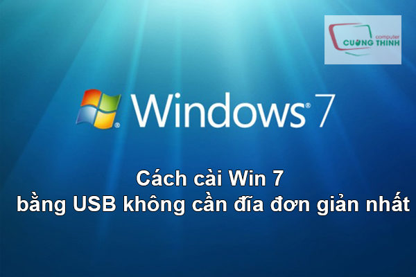 Hướng dẫn cài Win 7 Bằng USB