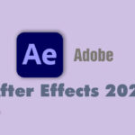 Tải Adobe After Effects 2021 Full Crack bản chuẩn mới nhất 2022