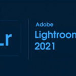 Tải Adobe Lightroom CC 2021 Full Crack [Test 100% OK]
